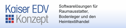 Kaiser edv-Konzept - Software für: Raumausstattung, Innenausstattung, Raumausstatter, Bodenleger und Heimtextilhandel
